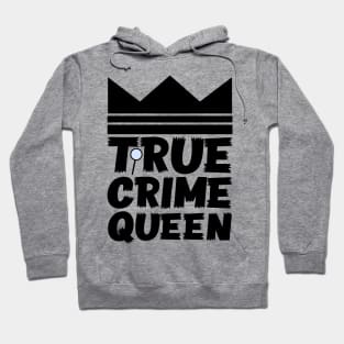 True Crime Queen Hoodie